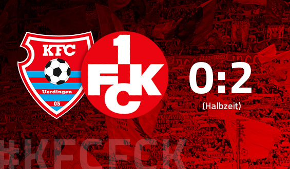 2:0 zur Pause: FCK führt beim KFC Uerdingen