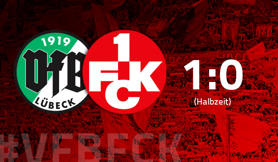Lautern muss sich steigern: 0:1 in Lübeck zur Pause